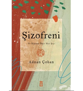 Şizofreni: Bin Parça Akıl - Adnan Çoban