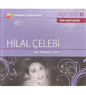(Plak Değildir CD dir) CD Trt Arşiv Serisi 31 - Hilal Çelebi Solo Albümler Serisi CD (Karışık)