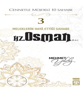 Cennetle Müjdeli 10 Sahabe - 3 Hz. Osman (R.A.)