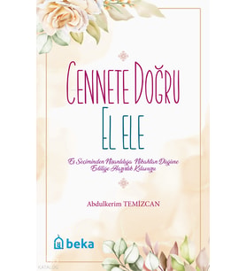 Cennete Doğru El Ele Beka Yayınları Abdülkerim Temizcan