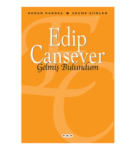 Gelmiş Bulundum - Seçme Şiirler