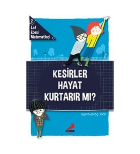 Erdem Yayınları Laf Ebesi Matematikçi 2 Kesirler Hayat Kurtarır Mı?