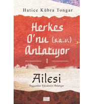 Herkes O’nu Anlatıyor 1 - Ailesi Peygamber Efendimizi Anlatıyor