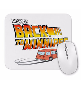 That's It Back To Winnipeg Mouse Pad