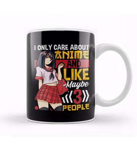 I Only Care About Anime And Like Maybe 3 People Kupa Bardak Porselen