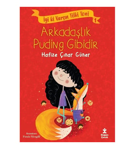 İyi ki Varsın Tilki Toni 1 -Arkadaşlık Puding Gibidir