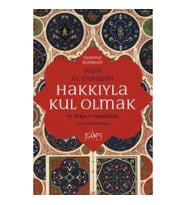 Hakkıyla Kul Olmak