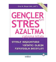 Gençler için Stres Azaltma Çalışma Kitabı / Stresle Başaçıkmada Yardımcı Olacak Farkındalık Becerile