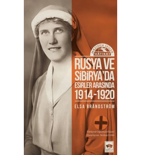 Rusya'da ve Sibirya'da Esirler Arasında 1914 - 1920