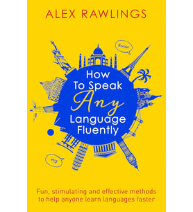 How To Speak Any Language Fluently: Fun, Stimulating And Effective Methods To Help Anyone Learn Lang (Krem)