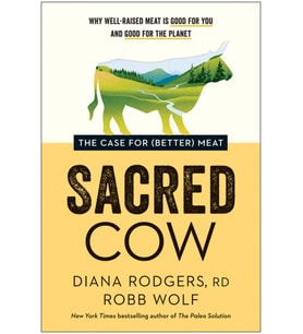 Sacred Cow: The Case For (Better) Meat: Why Well-Raised Meat Is Good For You And Good For The Planet (Krem)