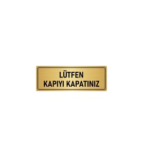 Metal Yönlendirme Levhası, Departman Kapı Isimliği Lütfen Kapıyı Kapatınız 15x20 Cm Altın Renk