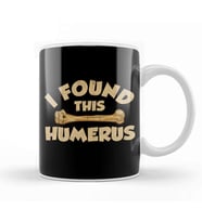 I Found This Humerus Archaeology Pun Bone Humor Kupa Bardak Porselen