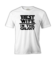Best Wife in the Galaxy Anneler Günü Beyaz Unisex Tshirt