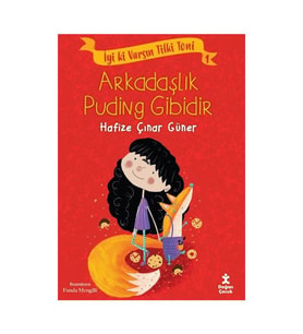 Arkadaşlık Puding Gibidir İyi Ki Varsın Tilki Toni 1 Hafize Çınar Güner Doğan Çocuk