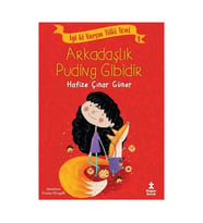 Arkadaşlık Puding Gibidir İyi Ki Varsın Tilki Toni 1 Hafize Çınar Güner Doğan Çocuk