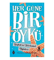 Her Güne Bir Öykü - 8 Şefkat Ve Merhamet Öyküleri