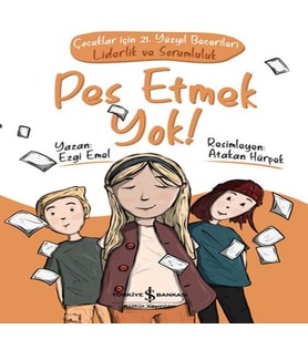 Pes Etmek ! Çuklar için 21. Yüzyıl Becerileri - Liderlik ve Sorumluluk