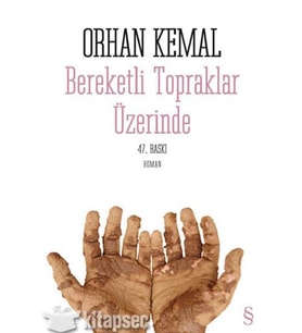 BEREKETLİ TOPRAKLAR ÜZERİNDE - ORHAN KEMAL - EVEREST