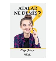 Atalar Ne Demiş?