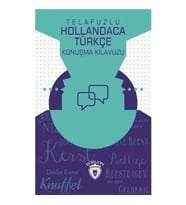 Telafuzlu Hollandaca Türkçe Konuşma Kılavuzu (Sözlük İlaveli)
