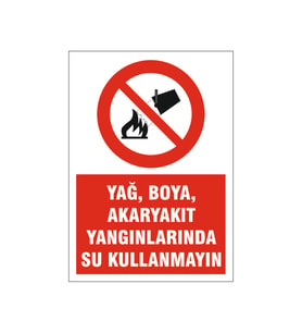 Akaryakıt yangında su kullanmayın, isg uyarı levhası