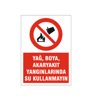 Akaryakıt yangında su kullanmayın, isg uyarı levhası