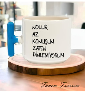 Nolur Az Konuşun Zaten Dinlemiyorum - T Kulp Kupa Tüm Renkler