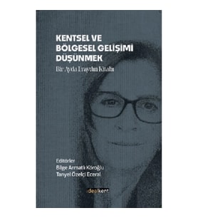 Kentsel Ve Bölgesel Gelişimi Düşünmek