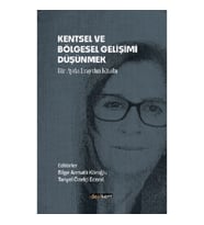 Kentsel Ve Bölgesel Gelişimi Düşünmek
