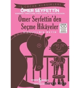 Ömer Seyfettin Ömer Seyfettin’den Seçme Hikayeler (Kısaltılmış Metin) 9786052950005