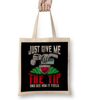 Just Give Me The Tip See How It Feels Bartender Bez Çanta Uzun Saplı