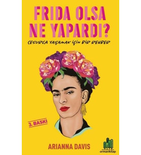 Frıda Olsa Ne Yapardı?