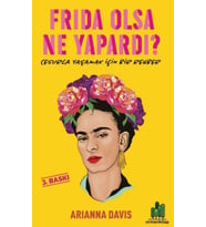 Frıda Olsa Ne Yapardı?
