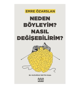 Neden Böyleyim? Nasıl Değişebilirim?