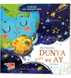 Hikayelerle Dünya ve Ay - İlk Okuma Uzay Hikayeleri Serisi