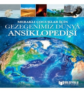 Meraklı Çuklar İçin Gezegenimiz Dünya Ansiklopedisi