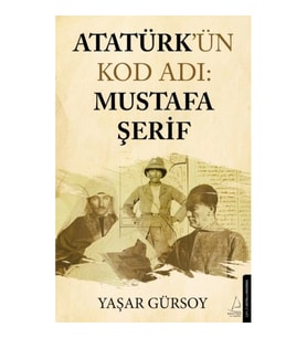 Atatürk’ün Kod Adı: Mustafa Şerif