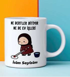 Komik - Esprili Kupa Bardak NE DERTLER BİTİYOR NEDE EV İŞLERİ Tasarımlı Komik Kupa Bardak