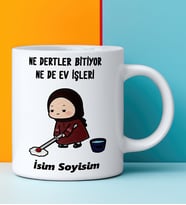 Komik - Esprili Kupa Bardak NE DERTLER BİTİYOR NEDE EV İŞLERİ Tasarımlı Komik Kupa Bardak