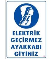 Elektrik Geçirmez Ayakkabı Uyarı Levhası 25x35 KOD:10