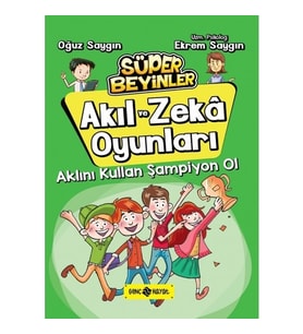 Aklını Kullan Şampiyon Ol/Süper Beyinler Akıl ve Zeka Oyunları 4 - Oğuz Saygın- Genç Hayat Yayınları
