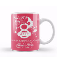 8 Mart Dünya Kadınlar Günü 005 Kupa Bardak Porselen