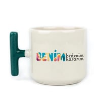 Benim Bedenim, Benim Kararım Baskılı Kadınlar Günü Yeşil Kulplu T Kupa