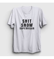 Presmono Unisex Beyaz Shit Show Supervisor Ofis Beyaz Yaka T-Shirt 466841tt (Beyaz)
