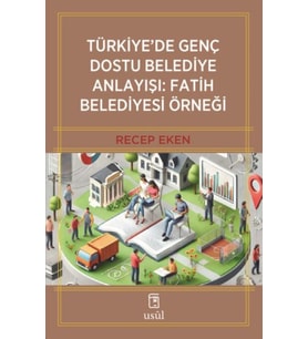Türkiye’de Genç Dostu Belediye Anlayışı: Fatih Belediyesi Örneği