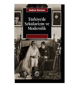 Türkiye'de Sekülarizm Ve Modernlik - Hermenötik Bir Yeniden Değerlendirme
