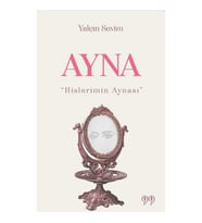 Ayna “Hislerimin Aynası”