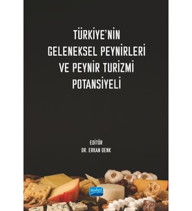 Türkiye’nin Geleneksel Peynirleri ve Peynir Turizmi Potansiyeli