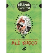 Osmanlı’da Astronominin Kurucusu Ali Kuşçu - Bilimin Öncüleri